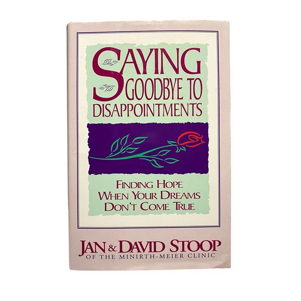 Saying Goodbye to Disappointments by Jan Stoop and David Stoop (1993, Hardcover)